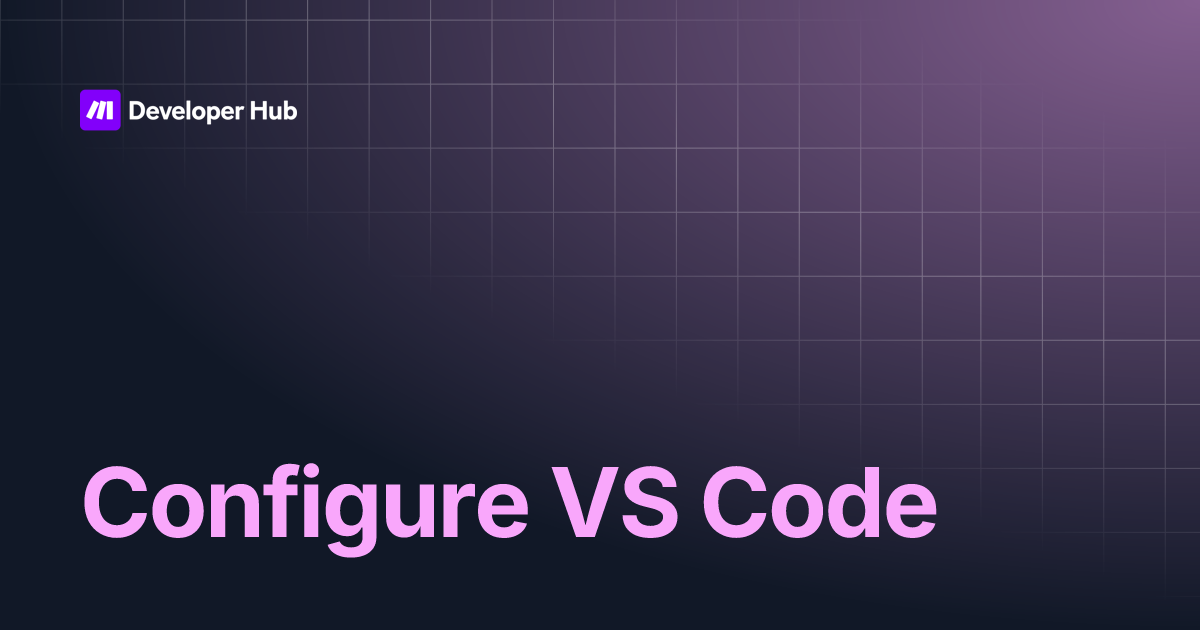 Configure VS Code | Make Developer Hub