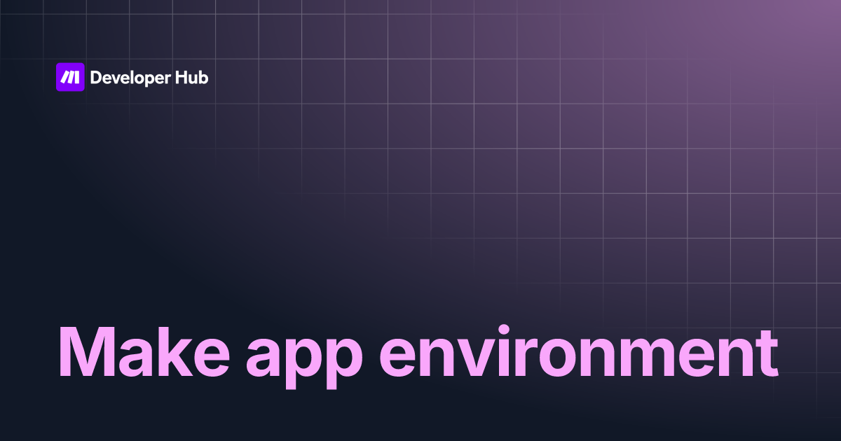 Make app environment | Make Developer Hub