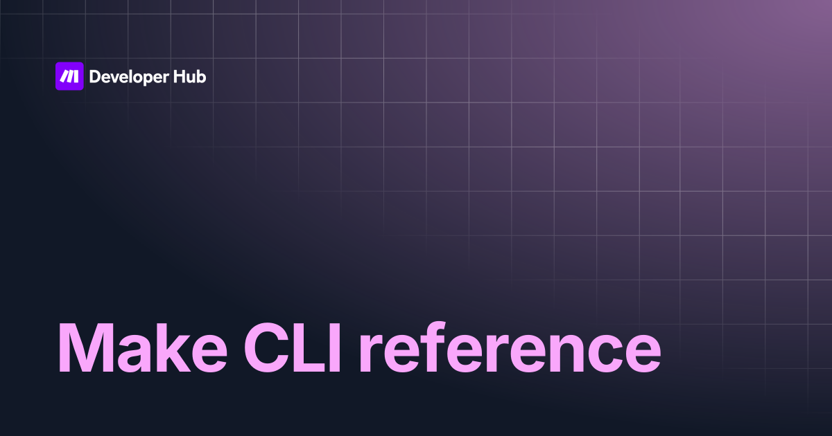 Make CLI reference | Make CLI | Make Developer Hub