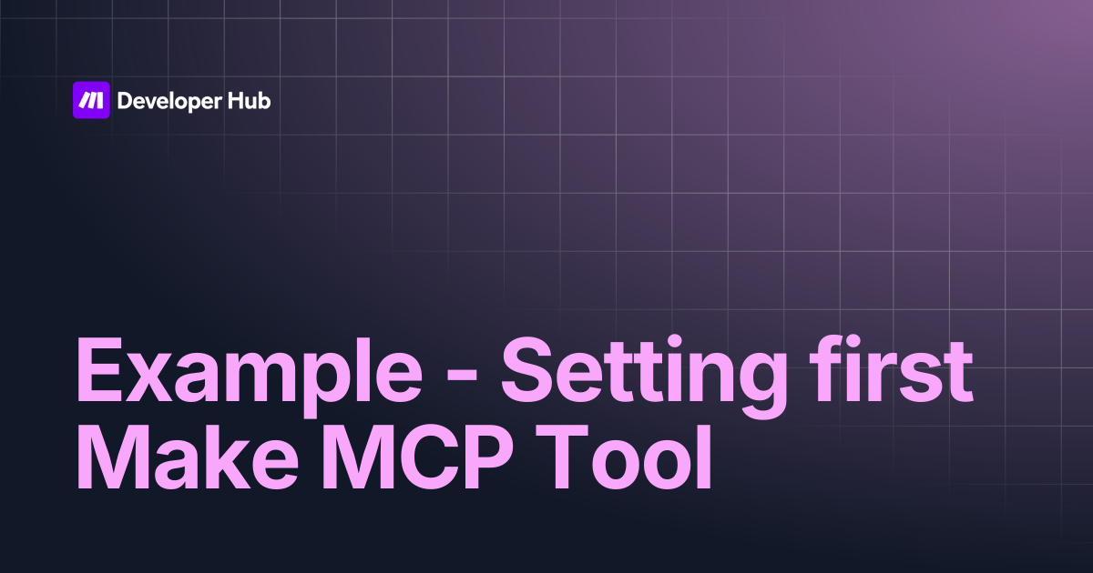Example - Setting first Make MCP Tool | MCP Server | Make Developer Hub