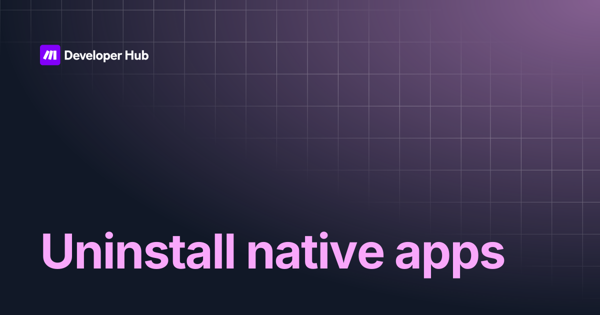 Uninstall native apps | White Label | Make Developer Hub