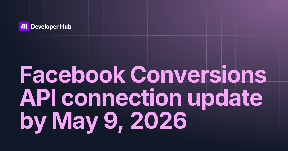 Facebook Conversions API connection update by May 9, 2026 | White Label ...