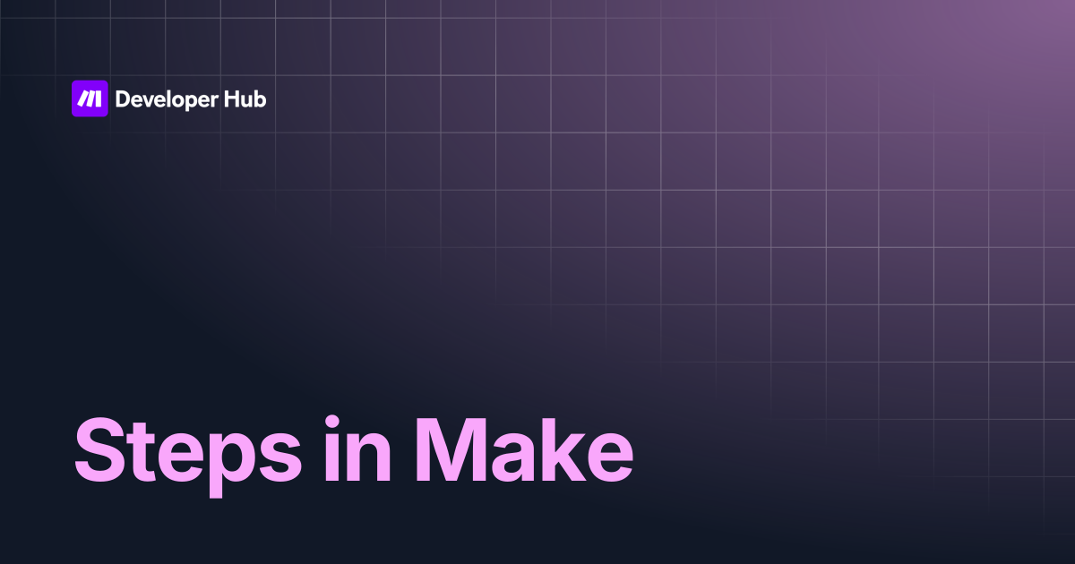 Steps in Make | White Label | Make Developer Hub
